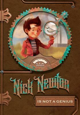 Nick Newton Is Not a Genius by S.E.M. Ishida