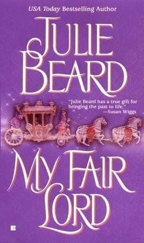 My Fair Lord by Julie Beard