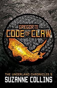 Gregor & the Code of Claw by Suzanne Collins