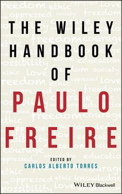 The Wiley Handbook of Paulo Freire by 