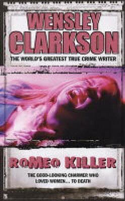 Romeo Killer by Wensley Clarkson