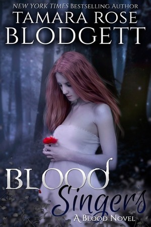 Blood Singers by Tamara Rose Blodgett