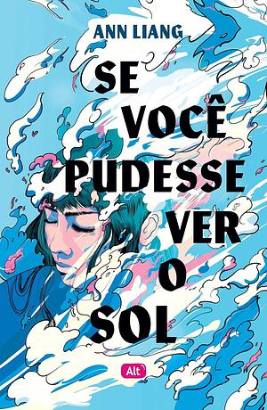 Se você pudesse ver o sol by Ann Liang