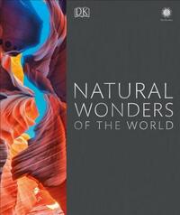 Natural Wonders of the World by D.K. Publishing