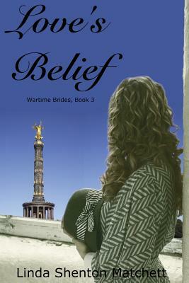 Love's Belief by Linda Shenton Matchett
