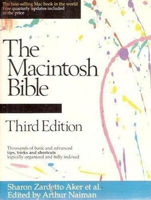 The Macintosh Bible by Arthur Naiman, Sharon Zardetto Aker