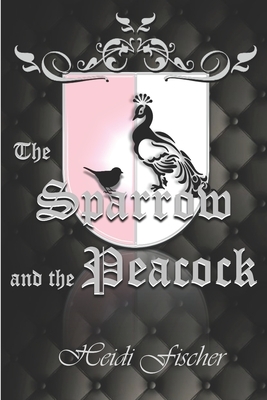 The Sparrow and the Peacock by Heidi Fischer