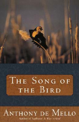 The Song of the Bird by Anthony De Mello