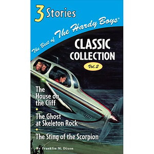 The House on the Cliff / The Ghost at Skeleton Rock / The Sting of The Scorpion by Franklin W. Dixon