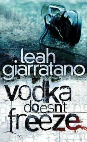 Vodka Doesn't Freeze by Leah Giarratano