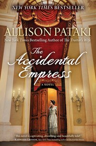 The Accidental Empress by Allison Pataki