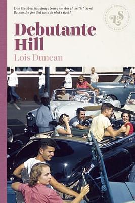 Debutante Hill by Lois Duncan