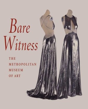 Bare Witness: Clothing and Nudity by Harold Koda, Richard Martin