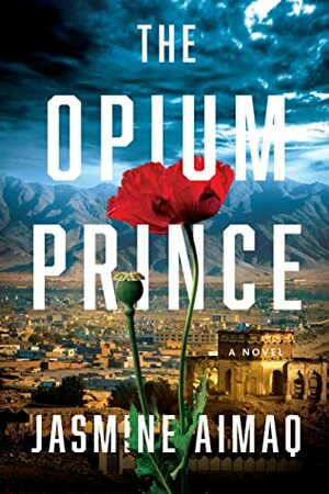 The Opium Prince by Jasmine Aimaq