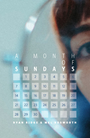 A Month of Sundays by Mel Bosworth, Ryan Ridge