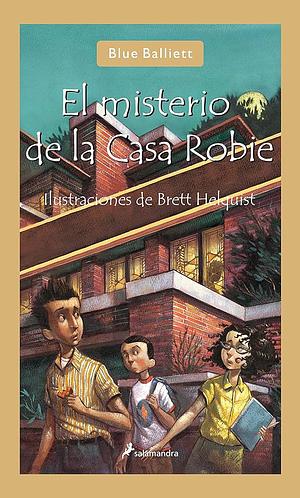 El misterio de la Casa Robie by Blue Balliett