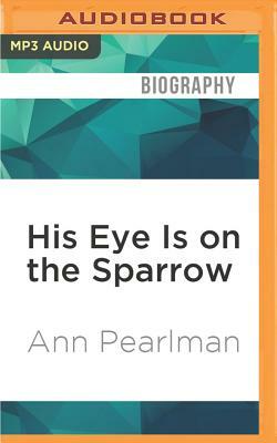 His Eye Is on the Sparrow: An Engagement in Black and White by Ann Pearlman
