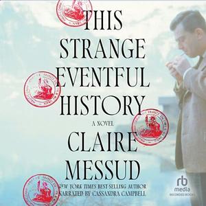 This Strange Eventful History by Claire Messud