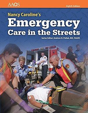 Paramedic: Nancy Caroline's Emergency Care in the Streets by American Academy of Orthopaedic Surgeons (AAOS), American Academy of Orthopaedic Surgeons (AAOS), Nancy L. Caroline