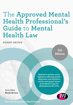 The Approved Mental Health Professional's Guide to Mental Health Law by Robert A. Brown