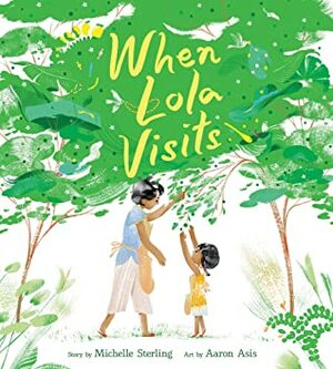 When Lola Visits by Michelle Sterling, Aaron Asis