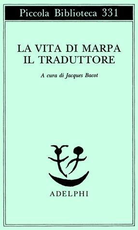 La vita di Marpa il Traduttore by Tsangnyön Heruka, Roberto Donatoni, Jacques Bacot, Marpa