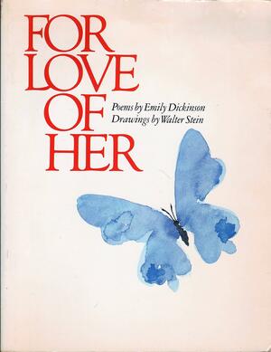 For Love of Her by Emily Dickinson