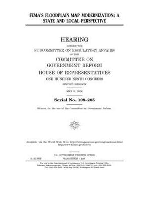 FEMA's floodplain map modernization: a state and local perspective by Committee on Government Reform (house), United St Congress, United States House of Representatives