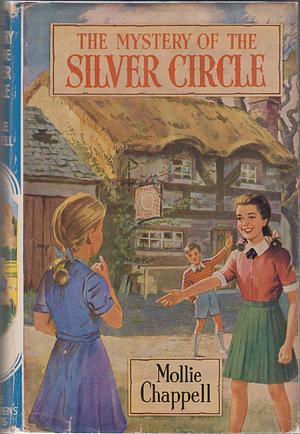 The mystery of the silver circle  by Mollie Chappell