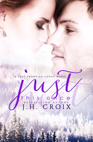 Just This Once by J.H. Croix