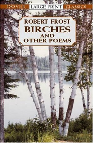 Birches and Other Poems by Robert Frost