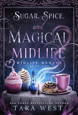 Sugar, Spice, and Magical Midlife by Tara West