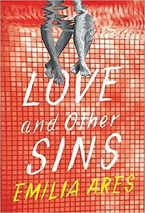 Love and Other Sins by Emilia Ares