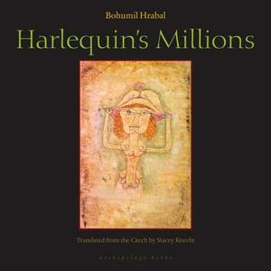 Harlequin's Millions by Bohumil Hrabal