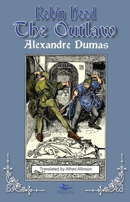 Robin Hood the Outlaw: Tales of Robin Hood by Alexandre Dumas: Book Two by Alexandre Dumas