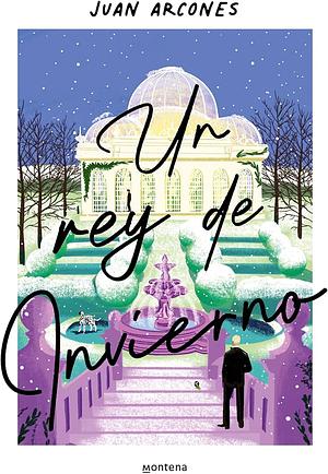 Un rey de invierno  by Juan Arcones