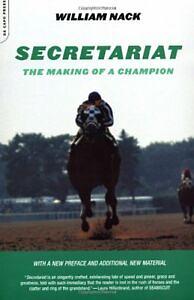 Secretariat: The Making of a Champion by William Nack