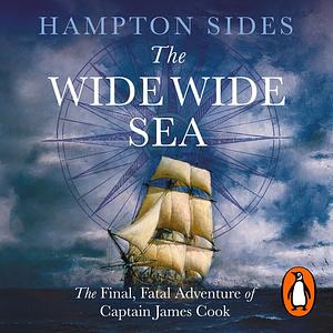 The Wide Wide Sea by Hampton Sides