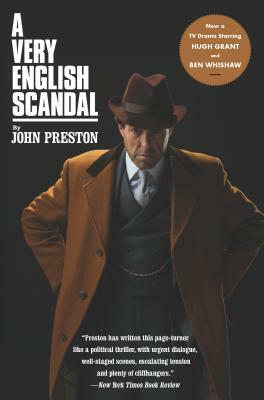 A Very English Scandal: Sex, Lies and a Murder Plot at the Heart of Establishment by John Preston