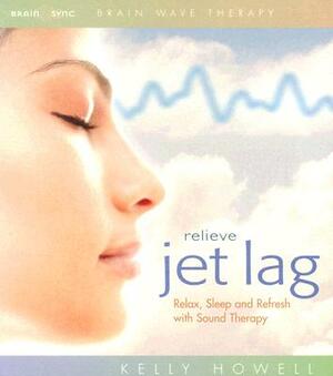 Relieve Jet Lag by Kelly Howell