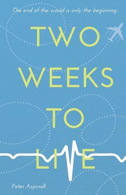 Two Weeks To Live by Peter Aspinall