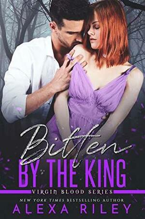 Bitten by the King by Alexa Riley