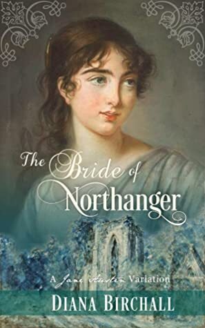 The Bride of Northanger: A Jane Austen Variation by Diana Birchall