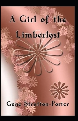 A Girl of the Limberlost illustrated by Gene Stratton-Porter