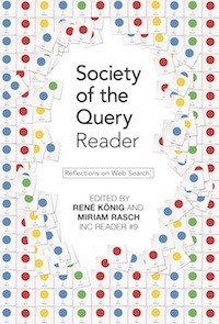 Society of the Query Reader: Reflections on Web Search by Miriam Rasch, René König