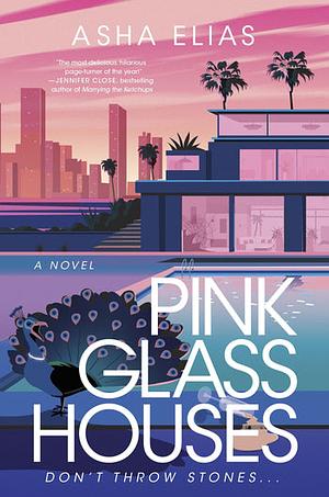 Pink Glass Houses by Asha Elias