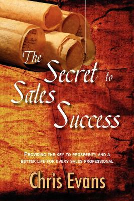 The Secret to Sales Success by Chris Evans