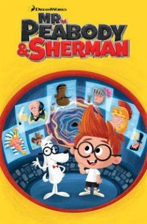 Mr. Peabody & Sherman by Sholly Fisch, Jorge Monlogo