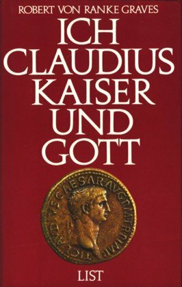 Ich, Claudius ; Kaiser und Gott by Robert Graves