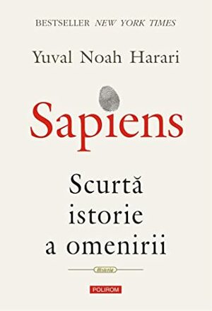 Sapiens - O scurtă istorie a omenirii by Yuval Noah Harari